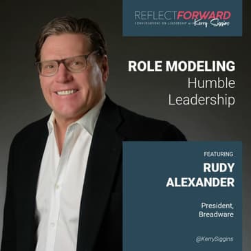 Role Modeling Humble Leadership w/ Rudy Alexander