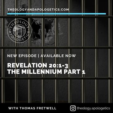 Revelation 20:1-3 The Millennium Part 1