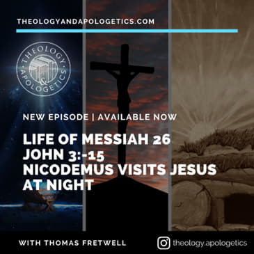 Life of Messiah 26 John 3:1-15 Nicodemus Visits Jesus at Night