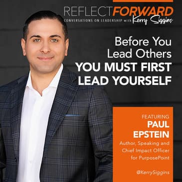 Before You Lead Others, You Must First Lead Yourself w/ Paul Epstein