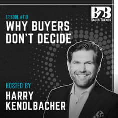 110. Why Buyers Don’t Decide in B2B Sales | Sales Strategy Explained