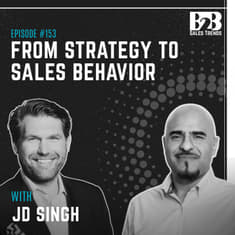 153. S&P Global Sales Leader On Why Strategy Alone Doesn’t Change Sales w/ JD Singh