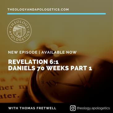 Revelation 6:1 Daniels 70th Week part 1