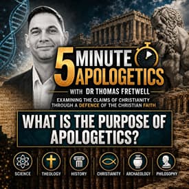 What is the Purpose of Christian Apologetics - 5 Minute Apologetics with Dr Fretwell