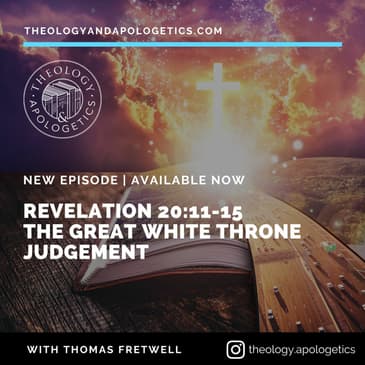 Revelation 20:11-15 The Great White Throne Judgement