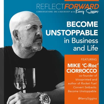 How to Become Unstoppable in Life and Business w/ Mike “C-Roc” Ciorrocco