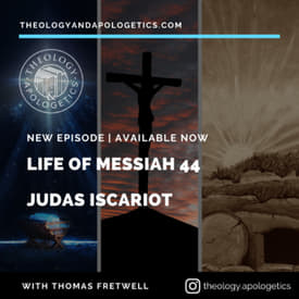 Life of Messiah 44 Judas Iscariot - Dr Thomas Fretwell