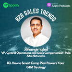 83. How a Smart Comp Plan Powers Your GTM Strategy