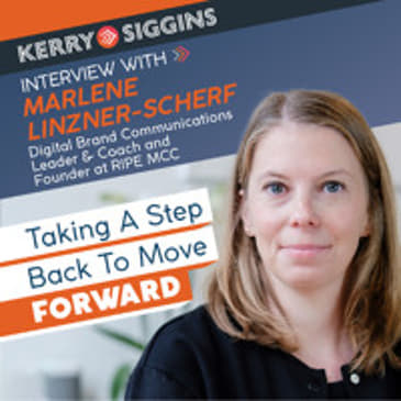 Taking a Step Back to Move Forward w/ Marlena Linzner Scherf