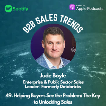 49. Helping Buyers See the Problem: The Key to Unlocking Sales