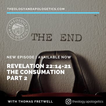 Revelation 22:14-21 The Consumation Part 2