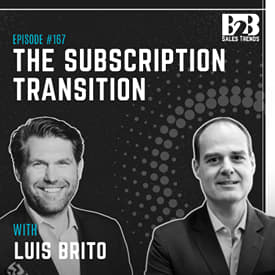 167. Why a Subscription Based Business Model Can Look Worse Before It Works w/ Luis Brito