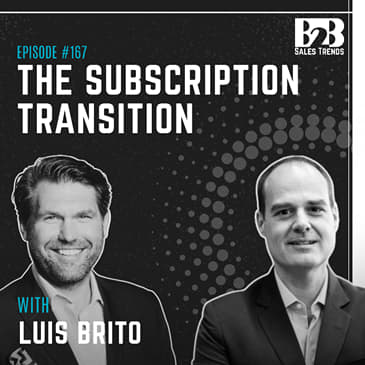167. Why a Subscription Based Business Model Can Look Worse Before It Works w/ Luis Brito