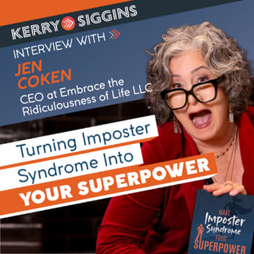Turning Imposter Syndrome Into Your Superpower with Jen Coken