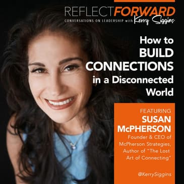 How to Build Meaningful Relationships in Business and Life w/ Susan McPherson