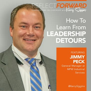 How To Learn From Leadership Detours w/ Jimmy Peck