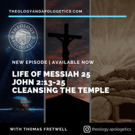 Life of Messiah 25 John 2:13-15 The Cleansing of the Temple