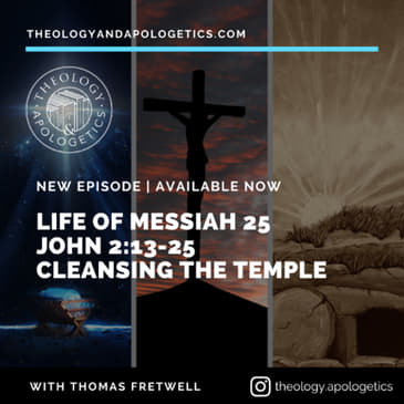 Life of Messiah 25 John 2:13-15 The Cleansing of the Temple
