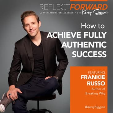 How to Achieve Fully Authentic Success featuring Frankie Russo