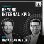 158. Customer Centricity Breaks When Internal KPIs Take Over w/ Hasancan Ozyurt