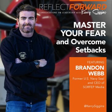 Master Your Fear to Overcome Setbacks w/ Brandon Webb