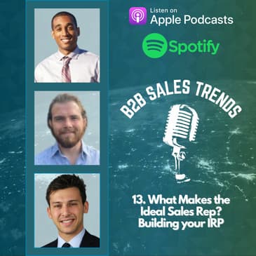 13. What Makes The Ideal Sales Rep? Building Your IRP