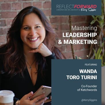Mastering Leadership & Marketing with Wanda Toro Turini