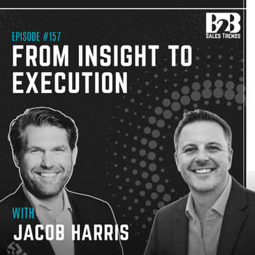 157. You Can’t System Away Performance with AI in Sales w/ Jacob Harris