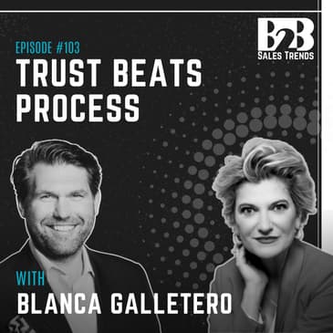 103. Relationship Selling at Scale: Why Trust Beats Process Every Time
