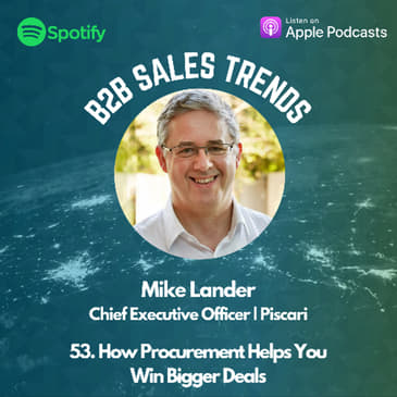 53. How Procurement Helps You Win Bigger Deals