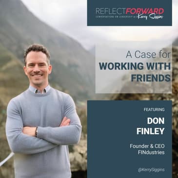 A Case for Working with Friends w/ Don Finley