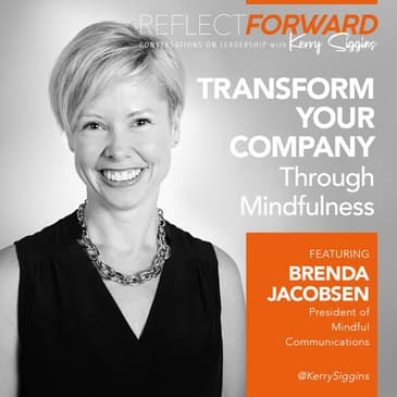 Transform Your Company Through Mindfulness w/ Brenda Jacobsen