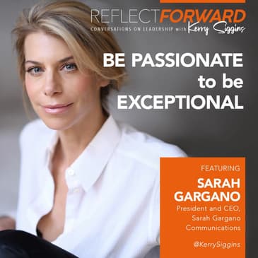 Be Passionate to Be Exceptional w/ Sarah Gargano