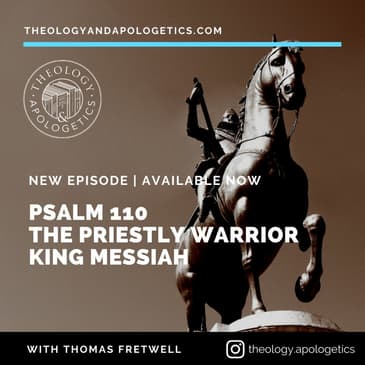 Psalm 110 - The Priestly Warrior King Messiah