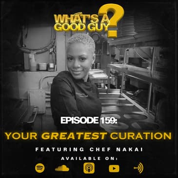 Episode 159: Your Greatest Curation Featuring Chef Nakai