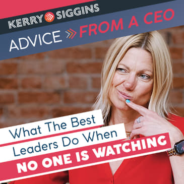 What the Best Leaders Do When No One Is Watching