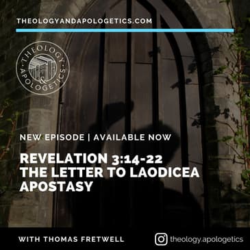 Revelation 3:14-22 The Letter to Laodicea - Apostasy