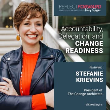 Accountability, Delegation, and Change Readiness w/ Stefanie Krievins