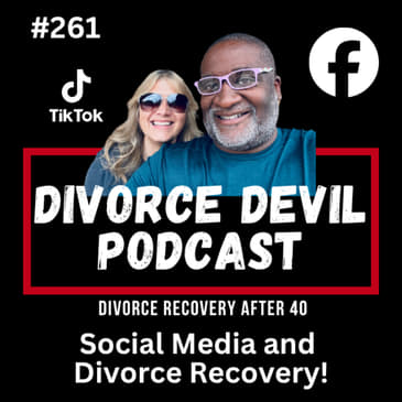 The Perils of Social Media In Divorce Recovery || DD261 || David and Rachel