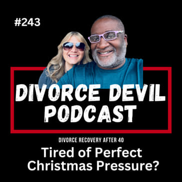 Tired of Perfect Divorce Christmas Pressure? Divorce Recovery Holiday Survival Guide 🌟 || Divorce Devil Podcast #243 || David and Rachel