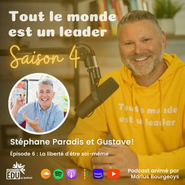 S4 - Épisode 6 - Stéphane Paradis - La liberté d’être soi-même