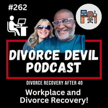 Navigating Divorce Recovery Without Letting Work Destroy You 💔💼 || DD262 | David and Rachel