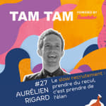#27 - Le slow recrutement : prendre du recul, c’est prendre de l’élan - Aurélien Rigard