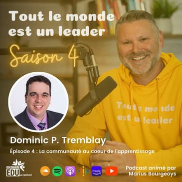 S4 - Épisode 4 - Dominic Tremblay - La communauté au coeur de l’apprentissage