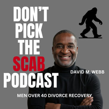 Men Over 40: How to Let Go, Heal, and Thrive After Divorce 🌱 - David Nordel || DPTSP#106 || David M. Webb