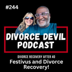 Divorce Festivus: The Ultimate Grievance Party for Over 40s! 🍷🙌Divorce Devil Podcast #244 || David and Rachel