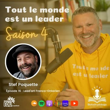 S4 - Épisode 16 - Stef Paquette - Lead’art Franco-Ontarien