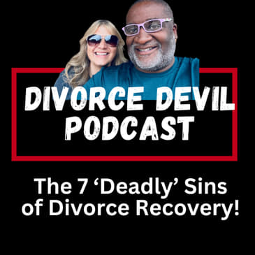 Don’t Let These 7 ‘Deadly’ Divorce Sins Destroy Your Divorce Recovery 🚨