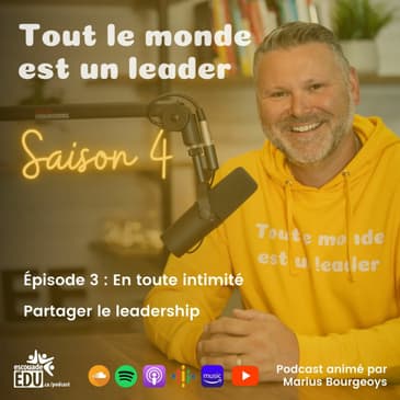 S4 - Épisode 3 - En toute intimité - Partager le leadership