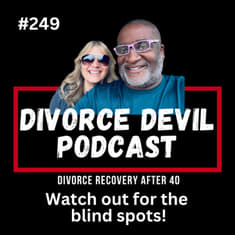 Divorce Recovery Blind Spots: What You Didn’t See Coming! DD#249 || David and Rachel